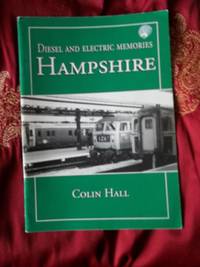 Hampshire Diesel and Electric Memories by Colin Hall - 1996