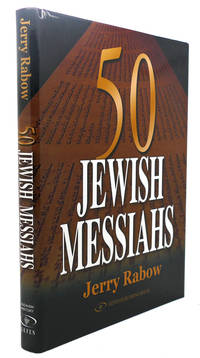 50 JEWISH MESSIAHS : The Untold Life Stories of 50 Jewish Messiahs Since Jesus and How They...