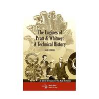 Engines of Pratt & Whitney: A Technical History, As Told by the Engineers Who Made the History.