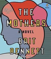 The Mothers: A Novel by Brit Bennett - 2016-09-09