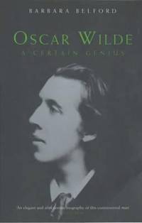 Oscar Wilde : A Certain Genius
