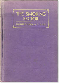 The Smoking Rector: An Illuminating Composition, true to fact and experience in real life and vital import in its striking contracts in relation to the spiritual and non-spiritual influence in individual life as affecting humanity as a whole