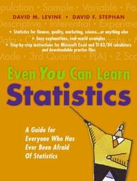 Even You Can Learn Statistics : A Guide for Everyone Who Has Ever Been Afraid of Statistics