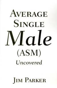 Average Single Male: (Asm) Uncovered