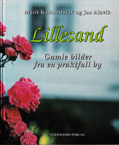 Lillesand. Gamle bilder fra en praktfull by.