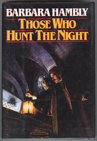 Those Who Hunt the Night. by Hambly, Barbara - (1988).