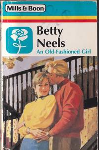 An Old Fashioned Girl by Neels, Betty - 1993