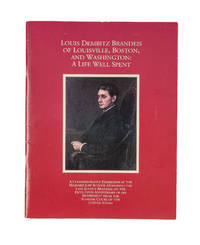 Louis Dembitz Brandeis of Louisville, Boston, And Washington, A Life.
