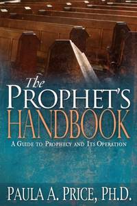 Prophet's Handbook: A Guide to Prophecy and Its Operation