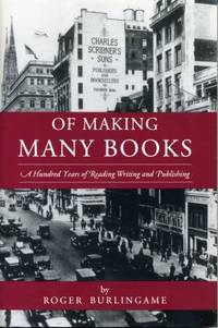 Of Making Many Books : A Hundred Years of Reading, Writing, and Publishing