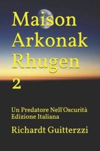 Maison Arkonak Rhugen 2: Un Predatore Nell'Oscurità Edizione Italiana