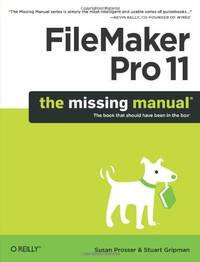 FileMaker Pro 11: The Missing Manual: The Book That Should Have Been in the Box