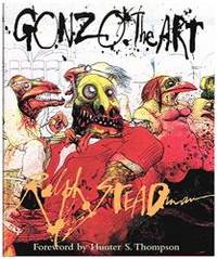 Gonzo: The Art by Ralph Steadman - 1998-10-15