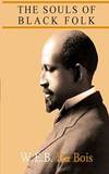 The Souls of Black Folk by W. E. B. Du Bois - 2013-12-23