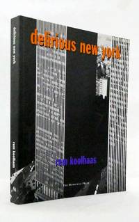 Delirious New York: A Retroactive Manifesto for Manhattan by Koolhaas, Rem - (1994 - but this is a later prin