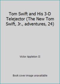 image of Tom Swift and His 3-D Telejector (The New Tom Swift, Jr., adventures, 24)