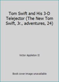 Tom Swift and His 3-D Telejector (The New Tom Swift, Jr., adventures, 24) by Victor Appleton II - 1964