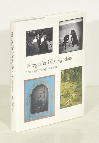 Fotografer i Östergötland. Från daguerrotypi till…