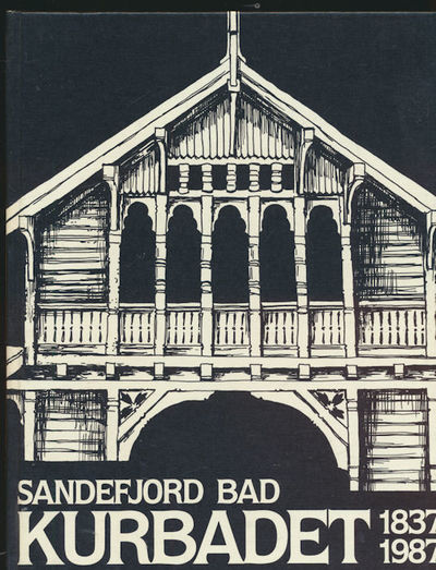 Kurbadet 1837-1987. Sandefjord Bad, Kuranstalt,…