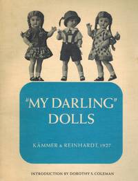 MY DARLING DOLLS Kammer &amp; Reinhardt 1927 by Coleman, Dorothy S. , editor - 1972