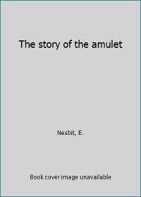 image of The story of the amulet