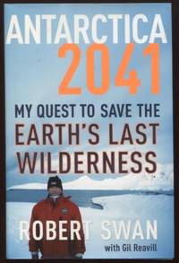 cover of Antarctica 2041 : My Quest to Save the Earth's Last Wilderness My Quest to Save the Earth's Last Wilderness