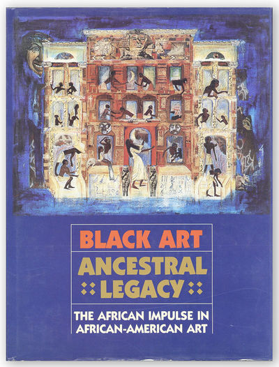 Black Art, Ancestral Legacy: The African Impulse in African-American Art
