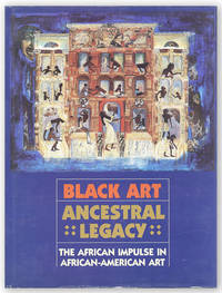 Black Art, Ancestral Legacy: The African Impulse in African-American Art