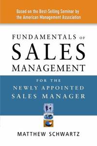 Fundamentals of Sales Management for the Newly Appointed Sales Manager
