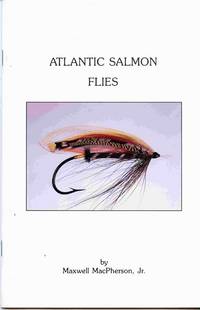 image of Atlantic Salmon Flies For The Collector & For The Fisherman. With A New Section on the Rare Feathers Used in Authentic Salmon Flies.