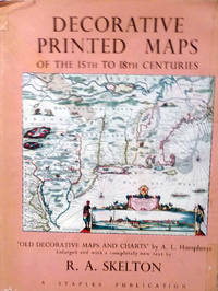 Decorative and Printed Maps of The 15th To 18th Centuries A Revised Edition of Old Decorative Maps and Charts [A.L.Humphreys]