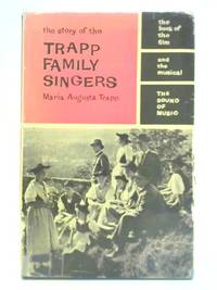 The Story of the Trapp Family Singers by Maria Augusta Trapp - 1966