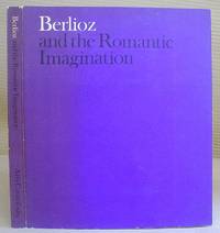 Berlioz And The Romantic Imagination - An Exhibition Organized By The Arts Council And The Victoria And Albert Museum On Behalf Of The Berlioz Centenary Committee, In Cooperation With The French Government, 17 October To 14 December