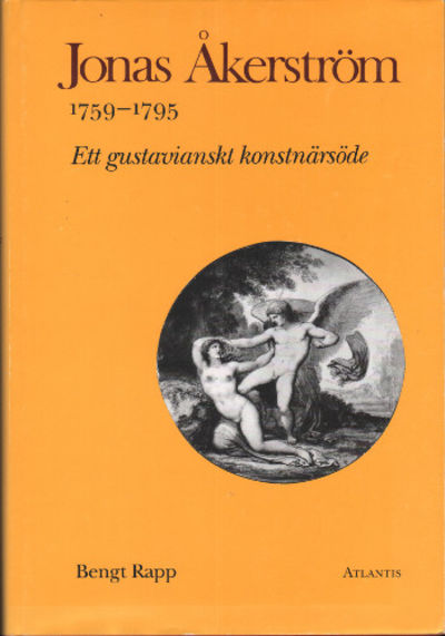 JONAS ÅKERSTRÖM 1759-1795. Ett gustavianskt…