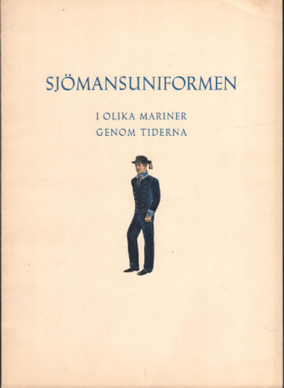SJÖMANSUNIFORMEN I OLIKA MARINER GENOM TIDERNA.