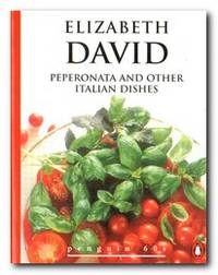 Peperonata and Other Italian Dishes by David, Elizabeth - 1996