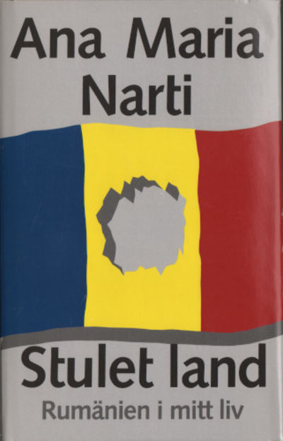 STULET LAND. Rumänien i mitt liv.