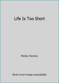 Life Is Too Short