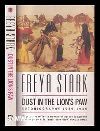 Dust in the lion's paw : autobiography 1939-1946 / Freya Stark