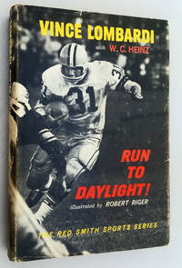 Run To Daylight: The Red Smith Sports Series by VInce; with W. C. Heinz Lombardi - 1st Edition - 1963 - from Idler Fine Books (SKU: 021920)