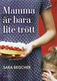 Mamma är bara lite trött.