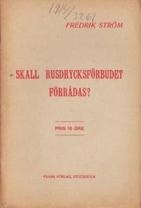 Skall rusdrycksförbudet förrådas?