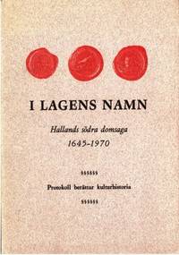 I lagens namn. Hallands södra domsaga 1645-1970.…
