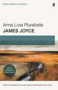 Anna Livia Plurabelle: Faber Modern Classics by Edna O'Brien (introduction) James Joyce - 2017-02-02