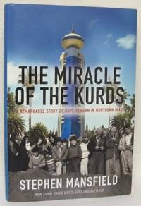 The Miracle of the Kurds. A Remarkable Story of…