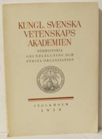 Kungl. Svenska Vetenskapsakademien. Förhistoria,…