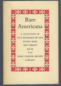 image of Rare Americana: A Selection of 101 Books Maps and Prints Not In The John Carter Brown Library
