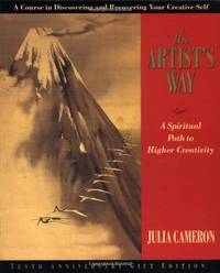 The Artist&#039;s Way: A Spiritual Path to Higher Creativity, Twenty-Fifth Anniversary Edition by Cameron, Julia