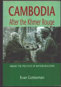 CAMBODIA AFTER THE KHMER ROUGE Inside the Politics of Nation Building
