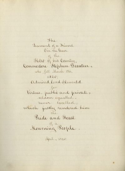 “The Lament of a Friend O’er the Grave of the Hero of his Country, Commodore Stephen Decatur,” A Lengthy Testament to Early Republic-Era Intimacy Between Men, Written by an Unknown Friend